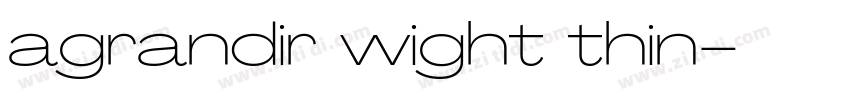 agrandir wight thin字体转换 agrandir wight thin字体转换